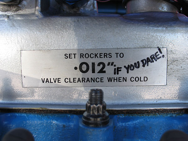 Set rockers to .012 inch valve clearance when cold - if you dare!
